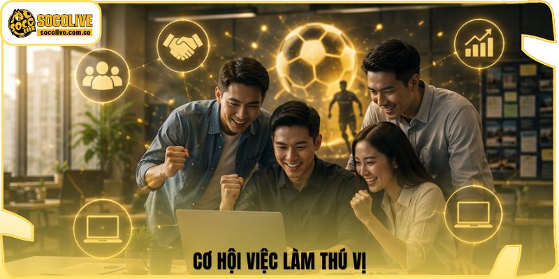 Socolive | Link Xem Trực Tiếp 24/7 - Cập Nhật Siêu Tốc 508 Cơ hội việc làm thú vị