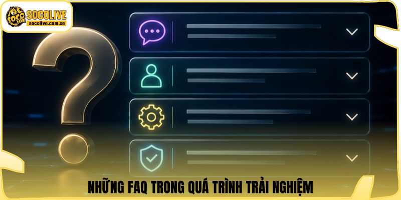 Socolive | Link Xem Trực Tiếp 24/7 - Cập Nhật Siêu Tốc 511 Những FAQ trong quá trình trải nghiệm
